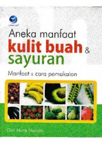 Image of Aneka manfaat kulit buah & sayuran : manfaat & cara pemakaian