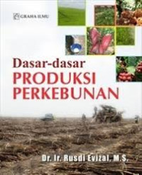 Image of Dasar-dasar produksi perkebunan