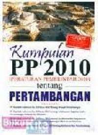 Image of Kumpulan PP 2010 (Peraturan Pemerintah) tentang Pertambangan
