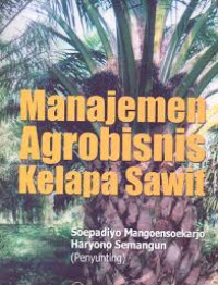 Image of Manajemen agrobisnis kelapa sawit