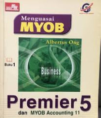 Image of Menguasai myob premier 5 dan myob accounting 11 buku 1