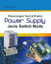 Image of Perancangan teori & praktis power supply jenis switch mode