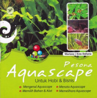 Image of Pesona aquascape : untuk hobi & bisnis