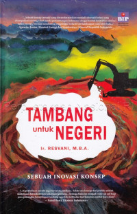 Image of Tambang untuk negeri: sebuah inovasi konsep